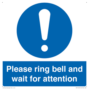 Please ring bell and wait for attention
